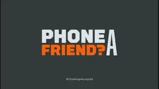 Thumbnail image for Challenge (Break - Phone a Friend?)  - 2017