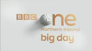 Thumbnail image for BBC One Northern Ireland (Big Day)  - 2018