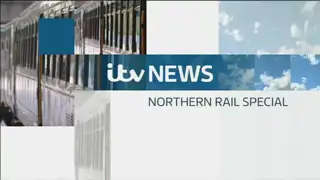 Thumbnail image for ITV News (Northern Rail Special)  - 2018