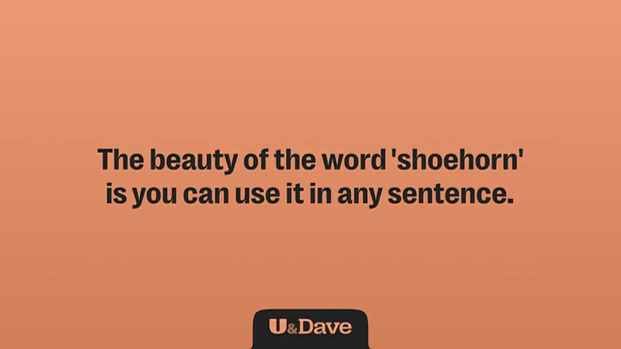 Thumbnail image for U&Dave (Break - Shoehorn)  - 2024